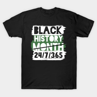 Black History Month 24/7/365 african american T-Shirt